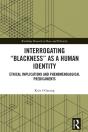 Interrogating &Quote;Blackness&Quote; As A Human Identity - Preview