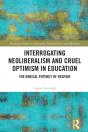 Interrogating Neoliberalism And Cruel Optimism In Education - Preview