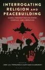 Interrogating Religion And Peacebuilding - Preview