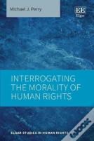 Interrogating The Morality Of Human Rights