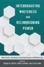 Interrogating Whiteness And Relinquishing Power - Preview