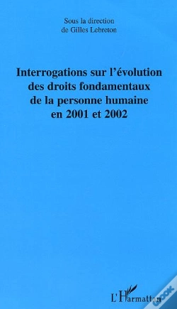 Capa do artigo Interrogations Sur L'Evolution Des Droits Fondamentaux De La Personne Humaine En 2001 Et 2002