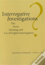 Interrogative Investigations