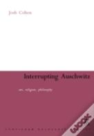 Interrupting Auschwitz