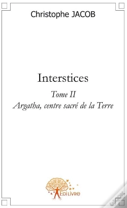 Capa do artigo Interstices T.2 ; Agartha, Centre Sacré De La Terre Creuse