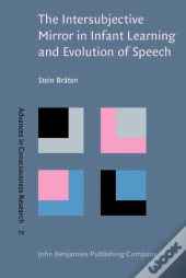 Intersubjective Mirror In Infant Learning And Evolution Of Speech