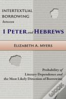 Intertextual Borrowing Between 1 Peter And Hebrews