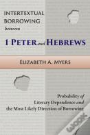 Intertextual Borrowing Between 1 Peter And Hebrews