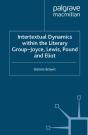 Intertextual Dynamics Within The Literary Group Of Joyce, Lewis, Pound And Eliot - Preview