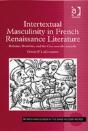 Intertextual Masculinity In French Renaissance Literature - Preview