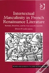 Intertextual Masculinity In French Renaissance Literature