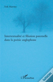 Capa do artigo Intertextualité Et Filiation Paternelle Dans La Poésie Anglophone