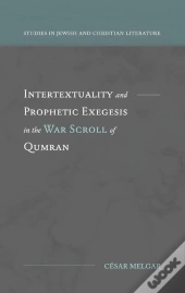 Intertextuality And Prophetic Exegesis In The War Scroll Of Qumran