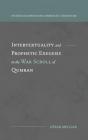 Intertextuality And Prophetic Exegesis In The War Scroll Of Qumran - Preview