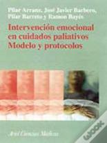 Intervención Emocional En Cuidados Paliativos. Modelo Y Protocolos.