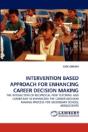 Intervention Based Approach For Enhancing Career Decision Making - Preview