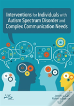 Intervention For Individuals With Autism Spectrum Disorder And Complex Communication Needs