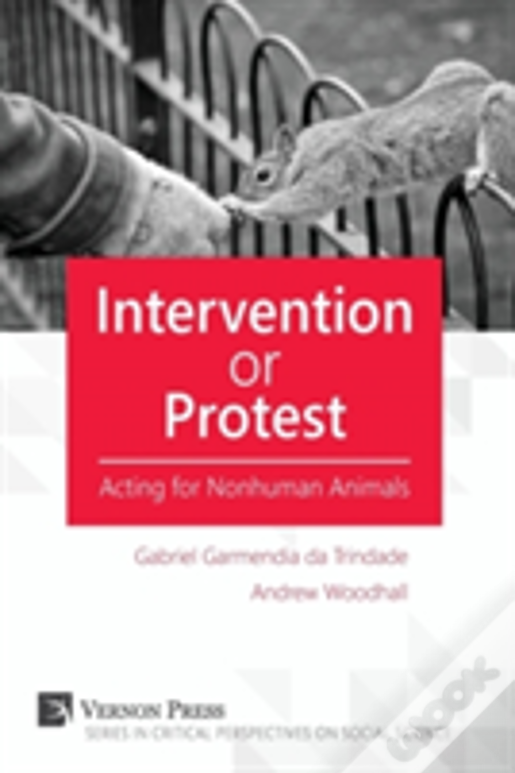 Intervention Or Protest: Acting For Nonhuman Animals