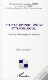 Intervention Participative Et Travail Social ; Un Dispositif Institutionnel Pour Le Changement