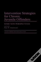 Intervention Strategies For Chronic Juvenile Offenders