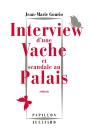 Interview D'Une Vache Et Scandale Au Palais - Preview