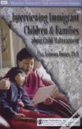 Interviewing Immigrant Children And Families About Child Maltreatment