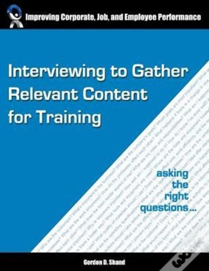 Interviewing To Gather Relevant Content For Training: Asking The Right Questions