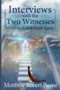 Interviews With The Two Witnesses: Enoch And Elijah Speak - Preview