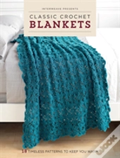 Interweave Presents Classic Crochet Blan