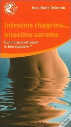 Capa do artigo Intestins Chagrins... Intestins Sereins ; Comment Retrouver Le Bon Équilibre ?