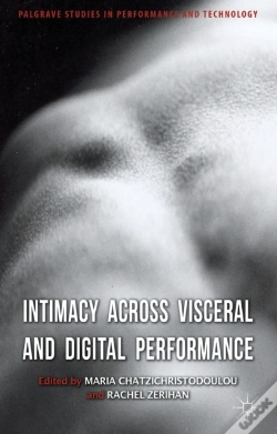 Capa do artigo Intimacy Across Visceral And Digital Performance