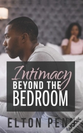 Intimacy Beyond The Bedroom