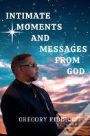 Intimate Moments And Messages From God