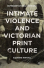 Intimate Violence And Victorian Print Culture - Preview