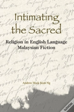 Capa do artigo Intimating The Sacred - Religion In English Language Malaysian Fiction