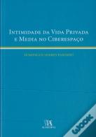 Intimidade da Vida Privada e Media no Ciberespaço