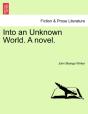 Into An Unknown World. A Novel. - Preview
