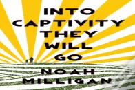 Into Captivity They Will Go