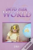 Into Her World