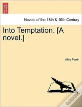 Into Temptation. (A Novel.)