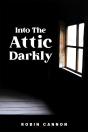 Into The Attic Darkly - Preview