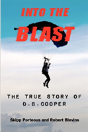 Into The Blast - The True Story Of D.B. Cooper - Revised Edition - Preview