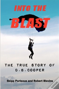 Capa do artigo Into The Blast - The True Story Of D.B. Cooper - Revised Edition