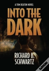 Into The Dark: A Tom Deaton Novel