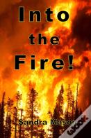 Into The Fire!