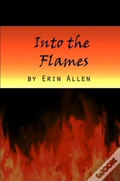 Into The Flames