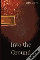 Into The Ground