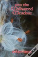 Into The Milkweed Meadow