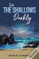 Into The Shallows Darkly