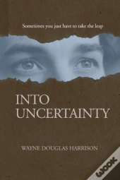 Into Uncertainty